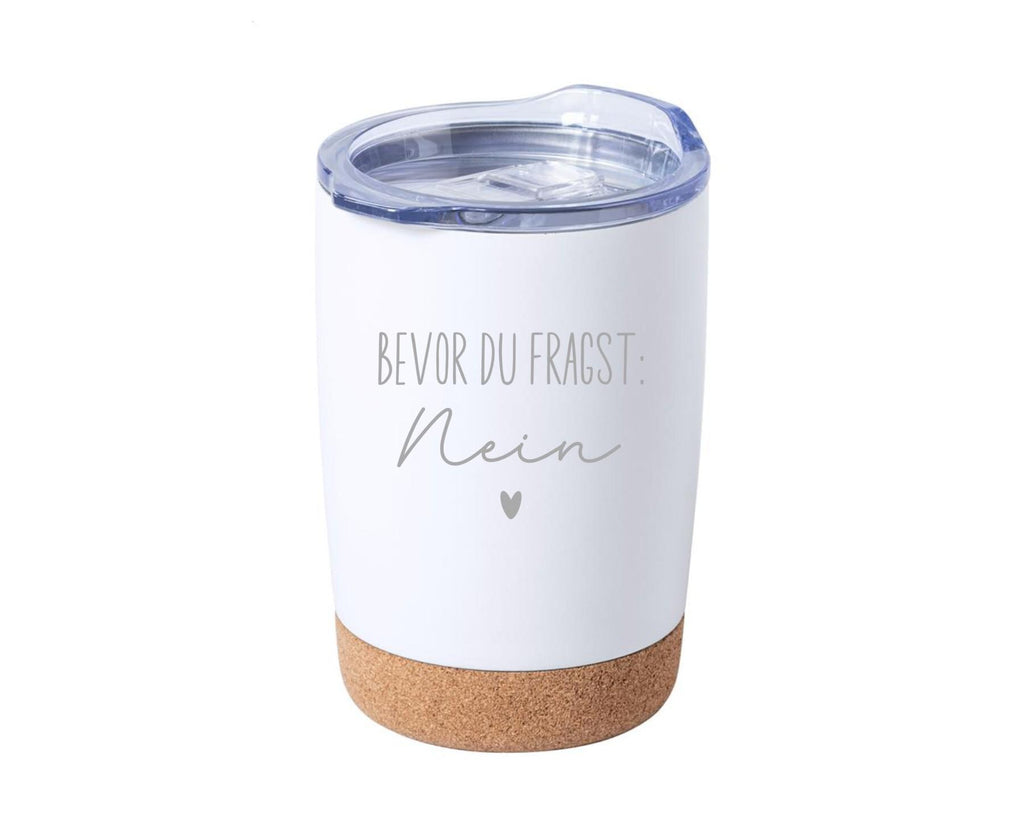 Thermobecher mit frechen Spruch, Tasse mit Spruch, Kaffeebecher, auf Wunsch mit Namen, Geschenk für Freundin, für unterwegs, Art.Nr. TB-5