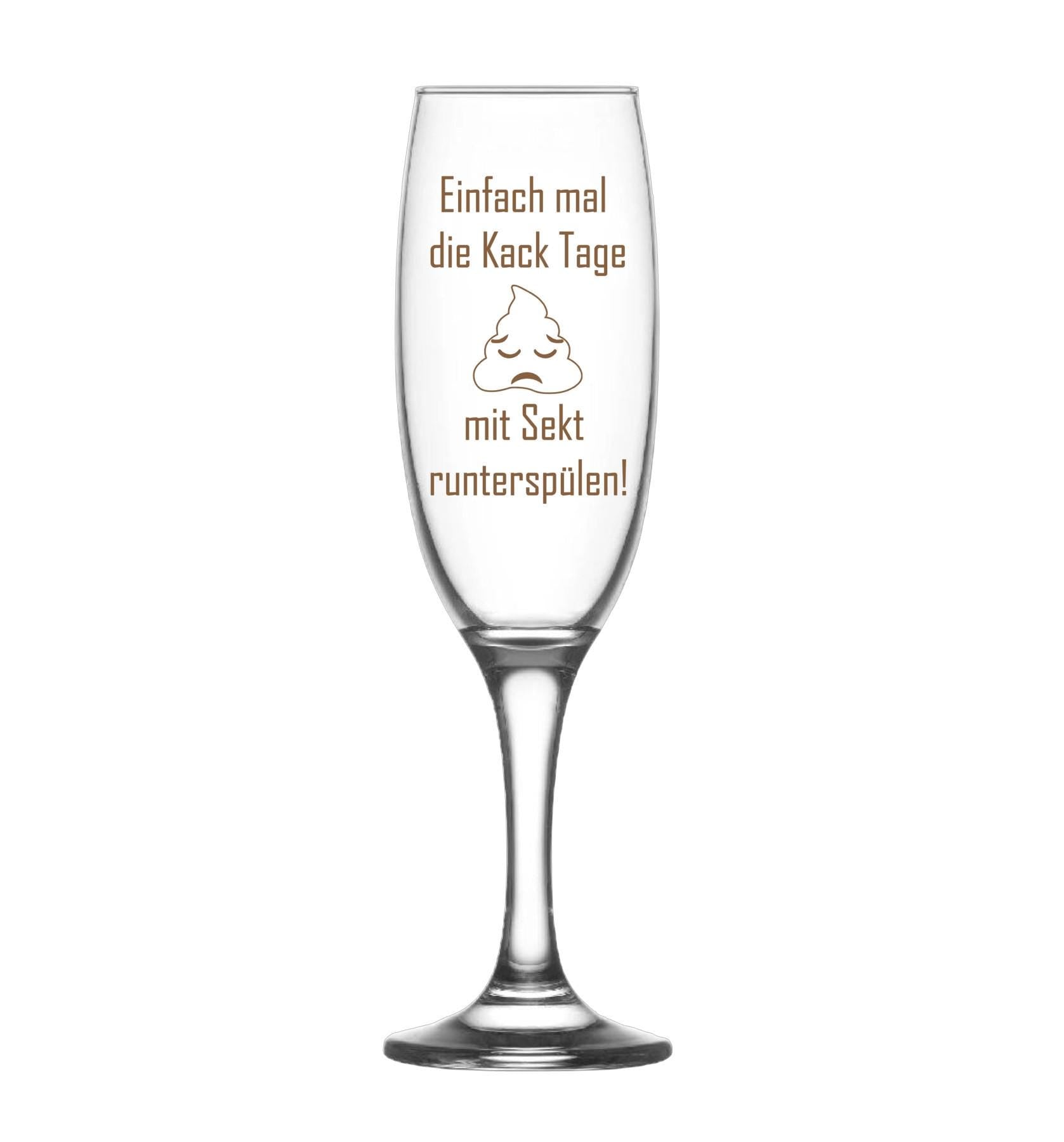 Graviertes Sektglas mit lustigen Spruch, als Mutmacher für einen Kacktag, Geschenk für Freundin, Geschenk für Sekttrinker, Art.-Nr.LDG2