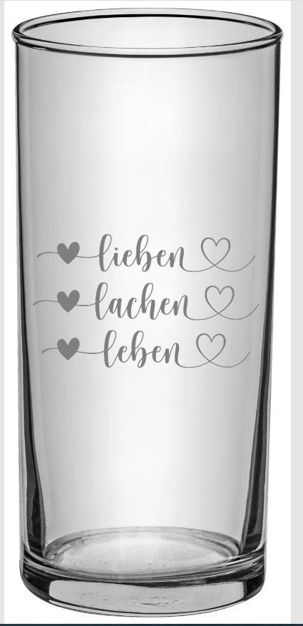 Saftglas, Wasserglas, Geschenk für einen besonderen Menschen mit Botschaft! Leben, Lieben, Lachen