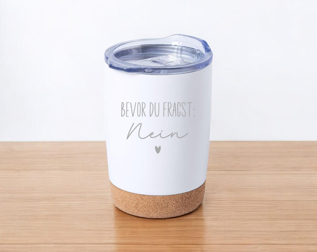 Thermobecher mit frechen Spruch, Tasse mit Spruch, Kaffeebecher, auf Wunsch mit Namen, Geschenk für Freundin, für unterwegs, Art.Nr. TB-5