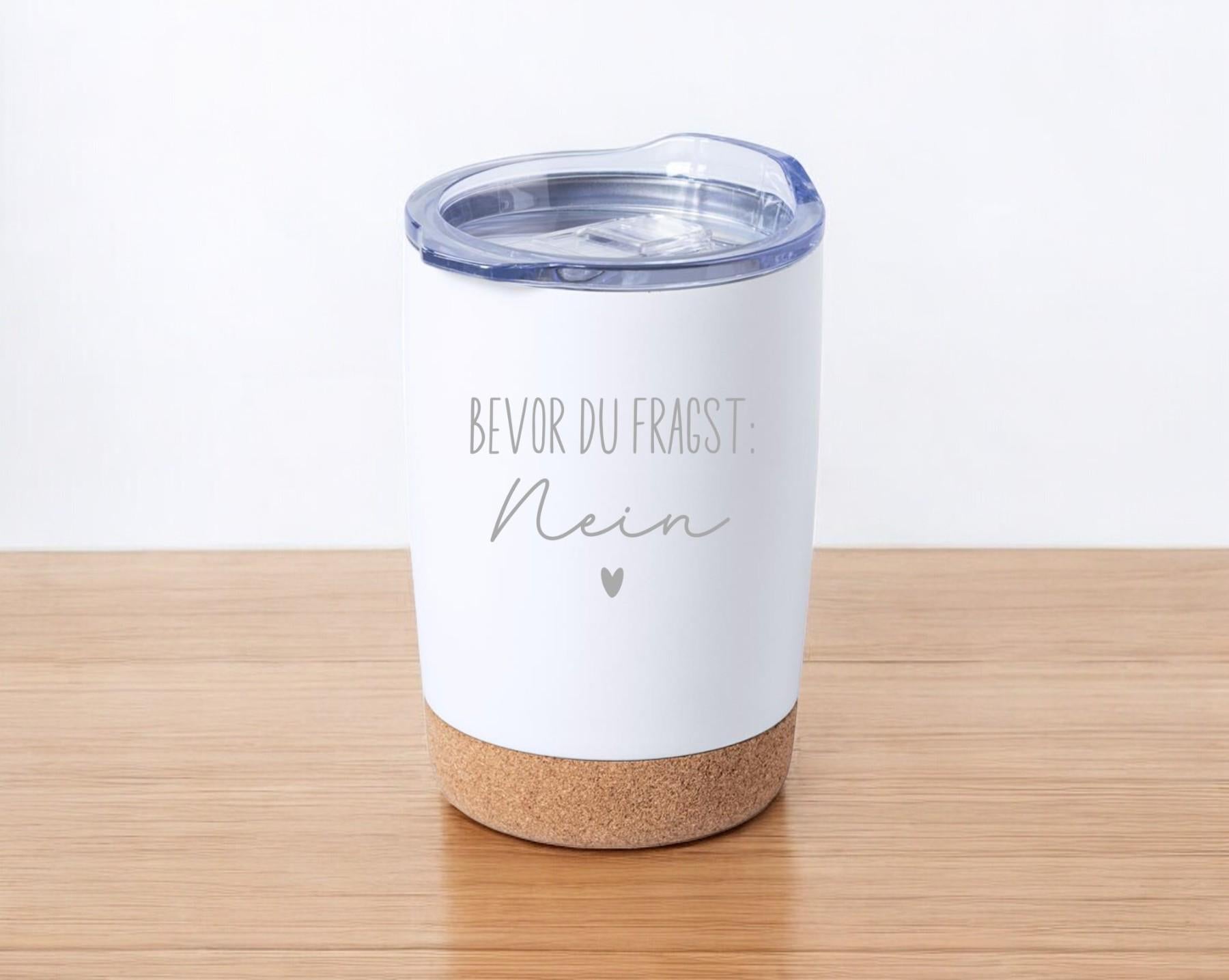 Thermobecher mit frechen Spruch, Tasse mit Spruch, Kaffeebecher, auf Wunsch mit Namen, Geschenk für Freundin, für unterwegs, Art.Nr. TB-5